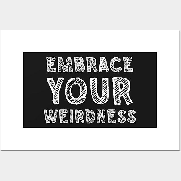 Embrace your weirdness Wall Art by SamridhiVerma18